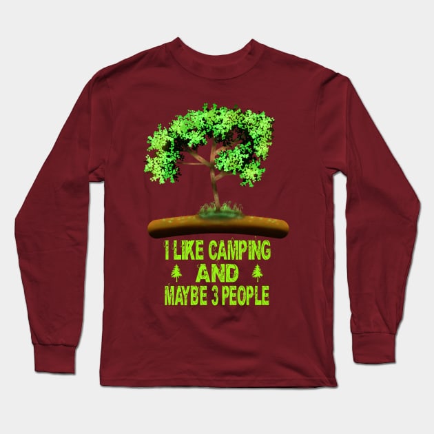 I Like Camping And Maybe 3 People Long Sleeve T-Shirt by MoMido